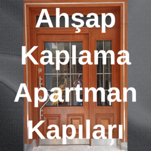 Ahşap Kaplama Apartman Kapısı